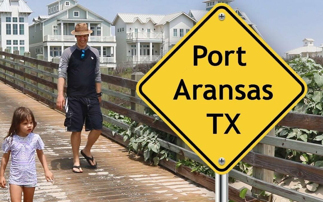 Port Aransas, TX: Overview, Things to Do and Travel Tips for Families