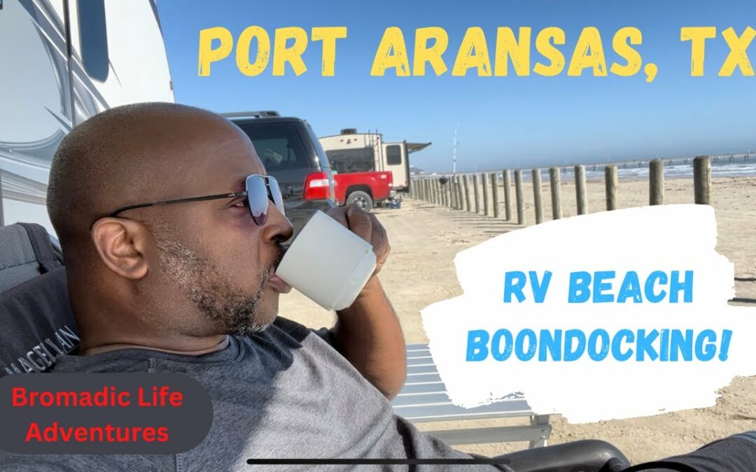 RV Beach Boondocking – Port Aransas